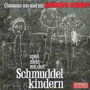 Anarchist Academy - Spiel Nicht Mit Den Schmuddelkindern