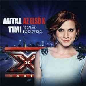 Antal Timi - Az Első X (10 Dal Az Élő Show-kból)