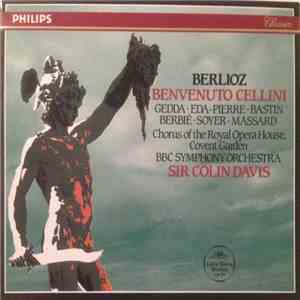 Berlioz, Gedda, Eda-Pierre, Bastin, Berbié, Soyer, Massard, Chorus Of The Royal Opera House, Covent Garden, BBC Symphony Orchestra, Sir Colin Davis - Benvenuto Cellini