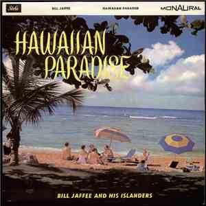 Bill Jaffee & His Islanders - Hawaiian Paradise