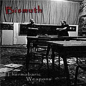 Bismuth  - Thermobaric Weapons