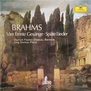 Brahms, Dietrich Fischer-Dieskau, Jörg Demus - Vier Ernste Gesänge • Späte Lieder