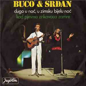 Buco & Srđan - Dugo U Noć, U Zimsku Bijelu Noć / Kad Pjesma Zrikavaca Zamre