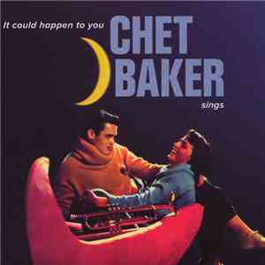 Chet Baker - It Could Happen To You - Chet Baker Sings