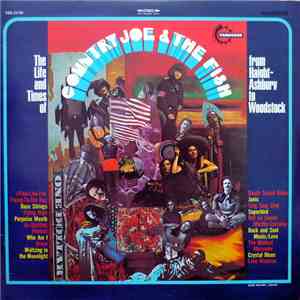 Country Joe And The Fish - The Life And Times Of Country Joe And The Fish From Haight-Ashbury To Woodstock