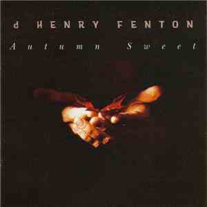 D. Henry Fenton - Autumn Sweet