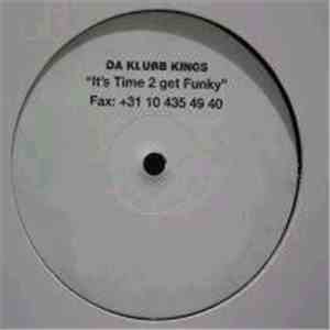 Da Klubb Kings - It's Time 2 Get Funky