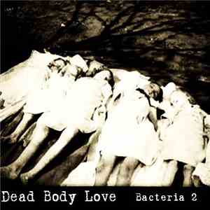 Dead Body Love - Bacteria 2