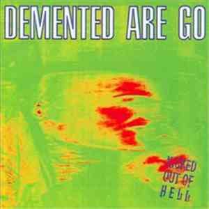 Demented Are Go - Kicked Out Of Hell