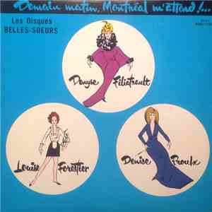 Denise Filiatrault, Louise Forestier, Denise Proulx, André Montmorency - Demain Matin, Montréal M'Attend ! ...