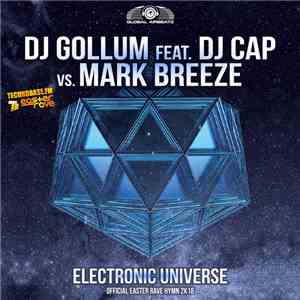 DJ Gollum Feat. DJ Cap Vs. Mark Breeze - Electronic Universe (Easter Rave Hymn 2k18)
