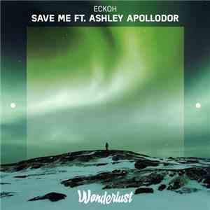 Eckoh Ft. Ashley Apollodor - Save Me