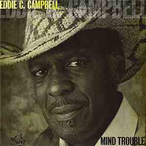 Eddie C. Campbell - Mind Trouble