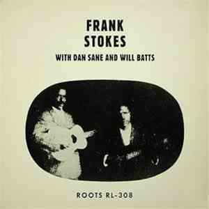 Frank Stokes - With Dan Sane And Will Batts