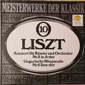 Franz Liszt - Konzert Für Klavier Und Orchester Nr. 2 In A-Dur / Ungarische Rhapsodie Nr. 6 Des-dur