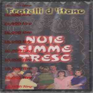 Fratelli D'Itano - Nuie Simme Tresc