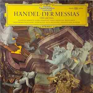 Händel - Gundula Janowitz, Marga Hoeffgen, Ernst Haefliger, Franz Crass, Münchener Bach-Chor, Münchener Bach-Orchester ; Karl Richter - Der Messias - Chöre Und Arien