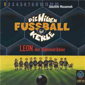 Joachim Masannek - Die Wilden Fußballkerle 1 - Leon Der Slalomdribbler