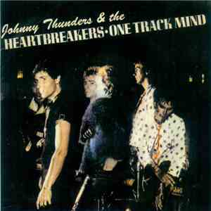 Johnny Thunders & The Heartbreakers - One Track Mind
