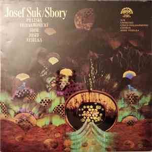 Josef Suk  - Pražský Filharmonický Sbor, Josef Veselka - Sbory = Choruses