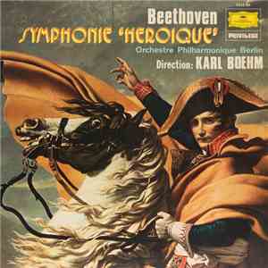 Karl Boehm, Orchestre Philharmonique Berlin - Beethoven - Symphonie "Heroique"