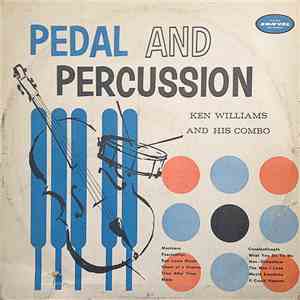 Ken Williams And His Combo - Pedal And Percussion