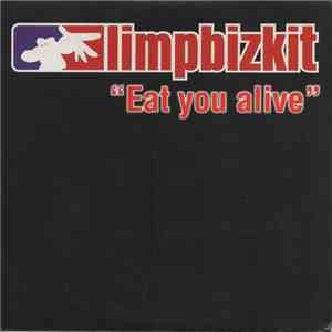 Limp Bizkit - Eat You Alive