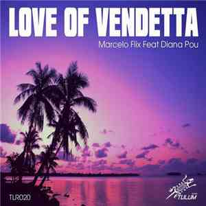 Marcelo Flix Feat. Diana Pou - Love Of Vendetta