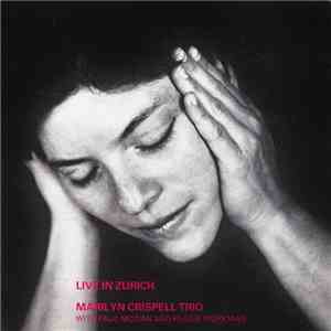 Marilyn Crispell Trio - Live In Zurich