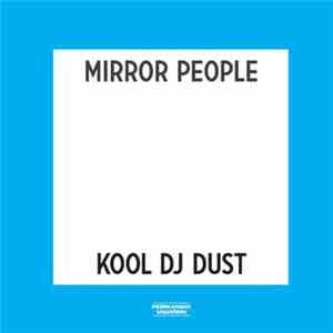 Mirror People / Kool DJ Dust - Echo Life / Back To The Future