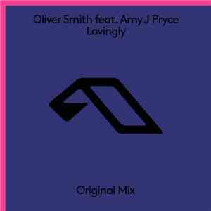 Oliver Smith Feat. Amy J Pryce - Lovingly