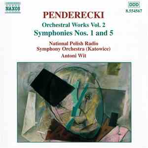 Penderecki, National Polish Radio Symphony Orchestra (Katowice), Antoni Wit - Orchestral Works Vol. 2 - Symphonies Nos. 1 & 5