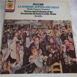 Puccini / Chorus And Orchestra Of The Accademia Di Santa Cecilia, Rome, Serafin - La Boheme–Scenes And Arias