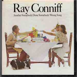 Ray Conniff - Another Somebody Done Somebody Wrong Song
