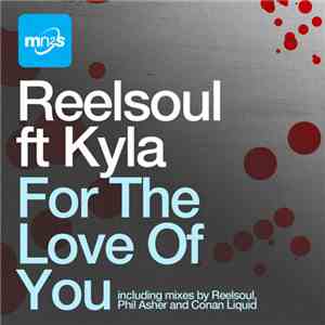 Reelsoul ft Kyla  - For The Love Of You