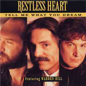 Restless Heart Featuring Warren Hill - Tell Me What You Dream