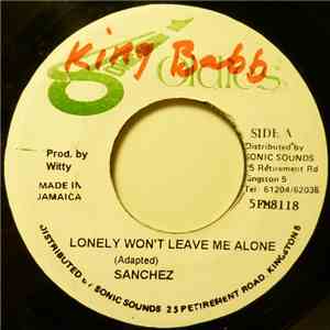 Sanchez - Lonely Won't Leave Me Alone