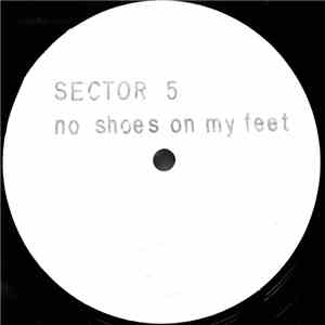 Sector 5  - No Shoes On My Feet / Ragga Stixman