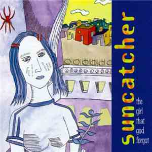 Suncatcher  - The Girl That God Forgot