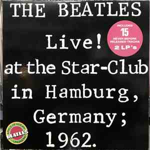 The Beatles - Live! At The Star-Club In Hamburg, Germany; 1962.
