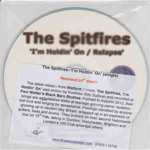 The Spitfires  - I'm Holdin' On / Relapse