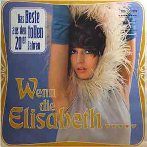 Various - Wenn Die Elisabeth..... Das Beste Aus Den Tollen 20er Jahren
