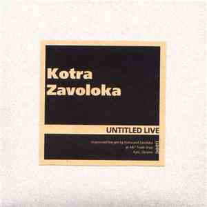 Zavoloka + Kotra - Untitled Live