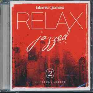 Blank & Jones, Marcus Loeber - Relax (Jazzed 2 By Marcus Loeber)