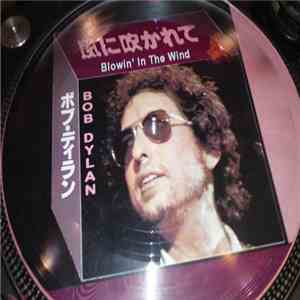Bob Dylan - Blowin' In The Wind
