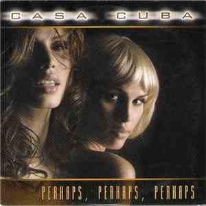 Casa Cuba - Perhaps, Perhaps, Perhaps
