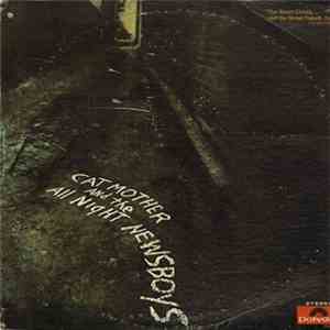 Cat Mother And The All Night Newsboys - The Street Giveth.. And The Street Taketh Away