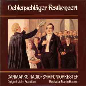 Danmarks Radio-Symfoniorkester, John Frandsen, Martin Hansen  - Oehlenschläger Festkoncert