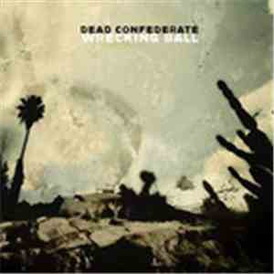 Dead Confederate - Wrecking Ball