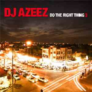DJ Azeez - Do The Right Thing 3